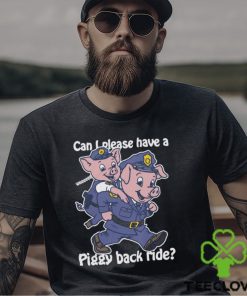 Can I Please Have A Piggy Back Ride Weeeeee Shirt