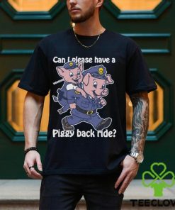 Can I Please Have A Piggy Back Ride Weeeeee Shirt 1 Can I Please Have A Piggy Back Ride Weeeeee Shirt