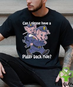 Can I Please Have A Piggy Back Ride Weeeeee Shirt 3 Can I Please Have A Piggy Back Ride Weeeeee Shirt