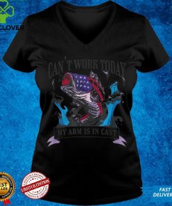 Can not work, my arm is in cast, humor america, fishing T Shirt