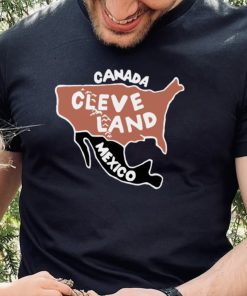 Canada Cleveland Mexico Shirt