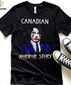 Canada Trudeau Clown Horror Story shirt