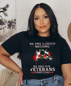 Canada We Owe Illegals Nothing We Owe Our Veterans Everything Shirt