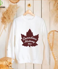 Canadian History Ehx Shirt