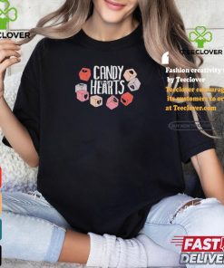 Candy Hearts You Could Be Anyone T shirt