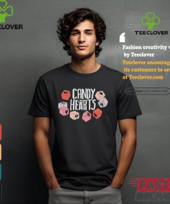 Candy Hearts You Could Be Anyone T shirt