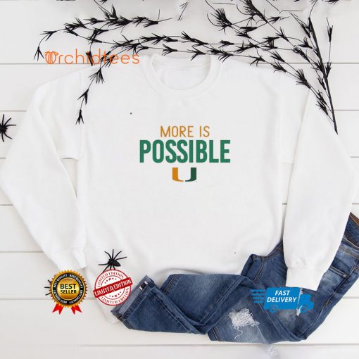 Canes Hoops more is possible Miami Hurricanes shirt
