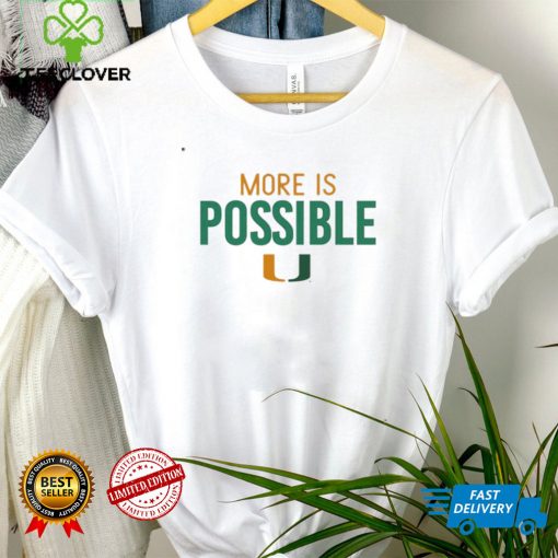 Canes Hoops more is possible Miami Hurricanes shirt