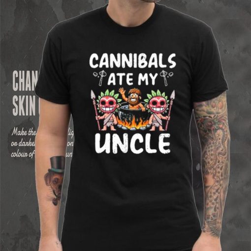 Cannibals Ate My Uncle hoodie, sweater, longsleeve, shirt v-neck, t-shirt