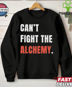 Can’t Fight The Alchemy T Shirt