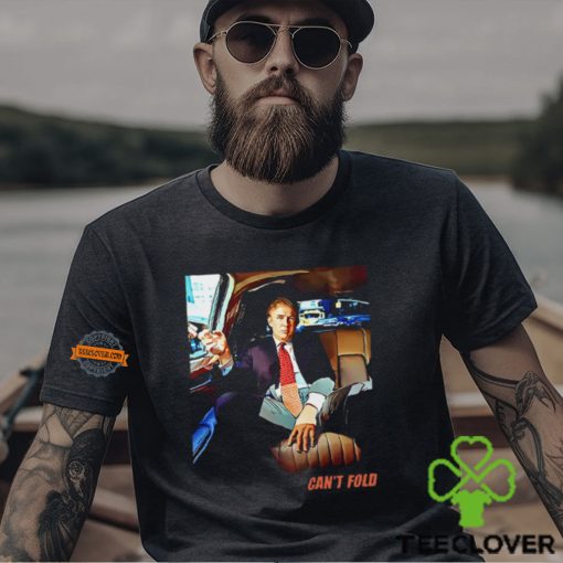 Can’t Fold Trump Cool T Shirt