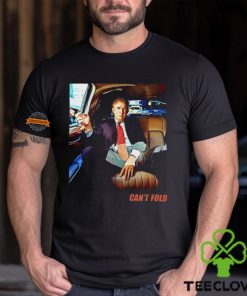 Can't Fold Trump Cool T Shirt