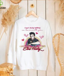 Can’t Help Falling In Love With You Elvis Presley Valentine T hoodie, sweater, longsleeve, shirt v-neck, t-shirt