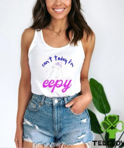 Can’t Today I’m Eepy Cat shirt