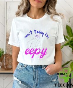 Can’t Today I’m Eepy Cat shirt
