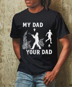 Captain Firefighter Father Funny Fireman Dad My Your Shirt