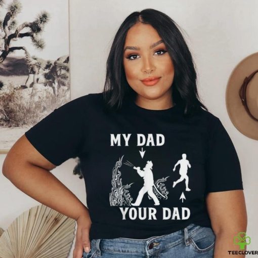 Captain Firefighter Father Funny Fireman Dad My Your Shirt