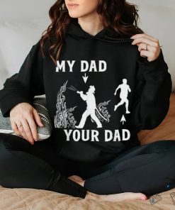 Captain Firefighter Father Funny Fireman Dad My Your Shirt