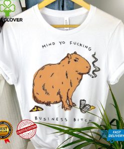 Capybara mind yo fucking business bitch shirt