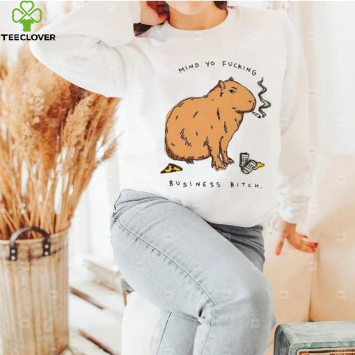 Capybara mind yo fucking business bitch hoodie, sweater, longsleeve, shirt v-neck, t-shirt