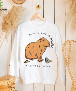 Capybara mind yo fucking business bitch hoodie, sweater, longsleeve, shirt v-neck, t-shirt