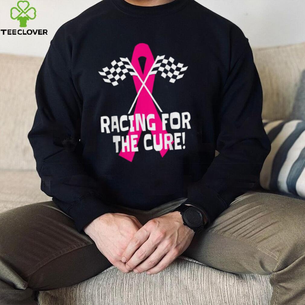 Car Races Racing For A Cure Pink Ribbon Breast Cancer T Shirt