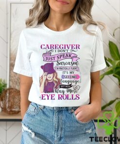 Caregiver Eye Rolls Shirt