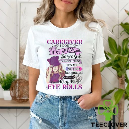 Caregiver Eye Rolls Shirt