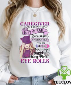 Caregiver Eye Rolls Shirt