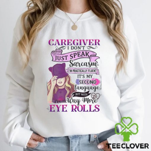 Caregiver Eye Rolls Shirt