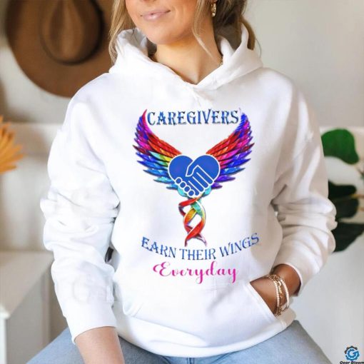 Caregivers earn their wings everyday hoodie, sweater, longsleeve, shirt v-neck, t-shirt