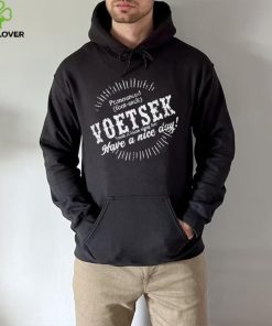 Carl Niehaus Pronounced Voetsek South African Slang For Have A Nice Day hoodie, sweater, longsleeve, shirt v-neck, t-shirt