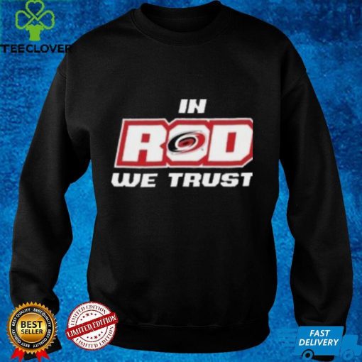 Carolina Hurricanes Rinky Apparel In Rod We Trust Shirt