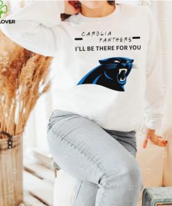 Carolina Panthers NFL I’ll be there for you logo shirt