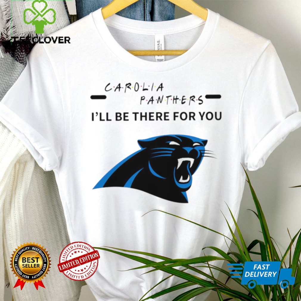 Carolina Panthers NFL I’ll be there for you logo shirt Carolina Panthers NFL I’ll be there for you logo shirt