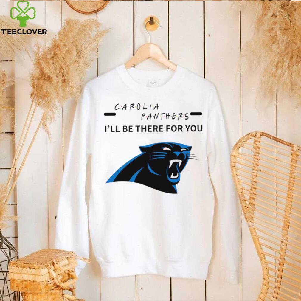 Carolina Panthers NFL I’ll be there for you logo shirt Carolina Panthers NFL I’ll be there for you logo shirt