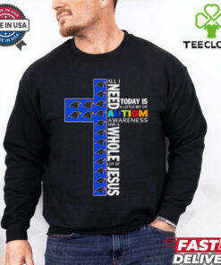 Carolina Panthers all I need today is a little bit of Autism Awareness and a whole lot of Jesus shirt