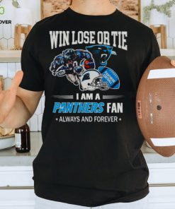 Carolina Panthers win lose or tie I am a Panthers fan always and forever shirt 3 Carolina Panthers win lose or tie I am a Panthers fan always and forever shirt