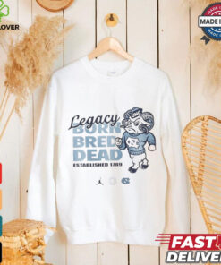 Carolina legacy born bred dead est 1789 Shirt