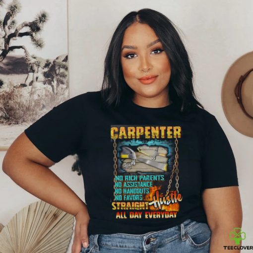 Carpenter Hustle all day everyday T Shirt