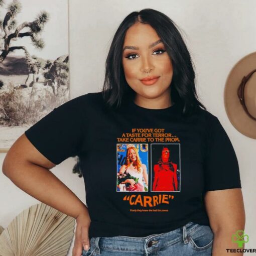 Carrie if youve got a taste for terror t shirt black