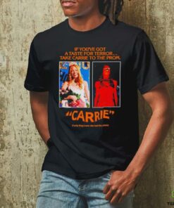 Carrie if youve got a taste for terror t shirt black