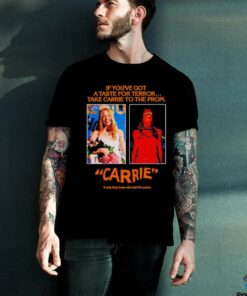 Carrie if youve got a taste for terror t shirt black