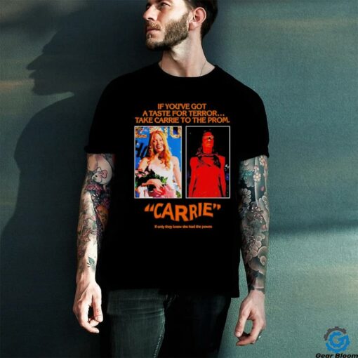 Carrie if youve got a taste for terror t shirt black