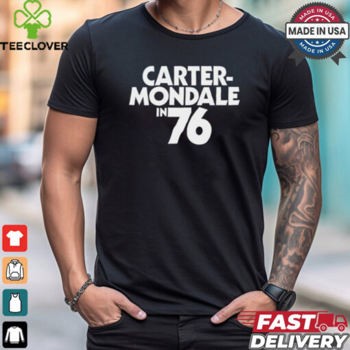 Carter Mondale In 76 Tee shirt