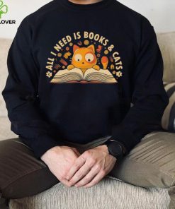 Cat All I Need Is Books And Cats Shirt