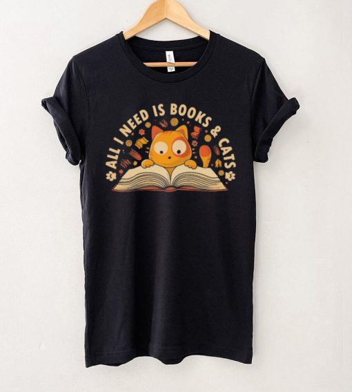 Cat All I Need Is Books And Cats Shirt