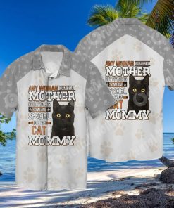 Cat Any Woman Can Be A Mother But It Takes Someone Special To Be An Cat Mommy Full Print Hawaiian Shirt