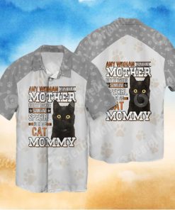 Cat Any Woman Can Be A Mother But It Takes Someone Special To Be An Cat Mommy Full Print Hawaiian Shirt