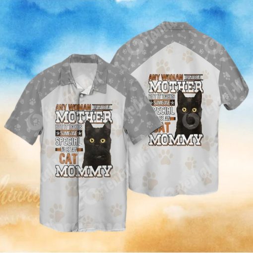 Cat Any Woman Can Be A Mother But It Takes Someone Special To Be An Cat Mommy Full Print Hawaiian Shirt